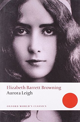Beispielbild fr Aurora Leigh (Oxford Worlds Classics) zum Verkauf von Zoom Books Company