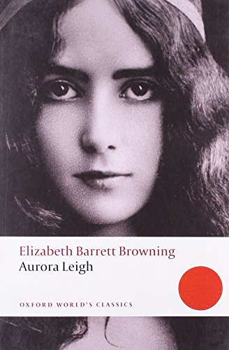 Imagen de archivo de Aurora Leigh (Oxford Worlds Classics) a la venta por Zoom Books Company