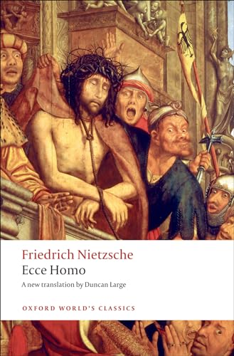 Imagen de archivo de Ecce Homo: How One Becomes What One Is (Oxford World's Classics) a la venta por SecondSale