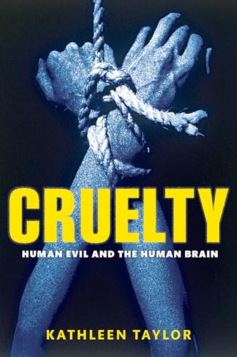 Beispielbild fr Cruelty: Human evil and the human brain zum Verkauf von WorldofBooks