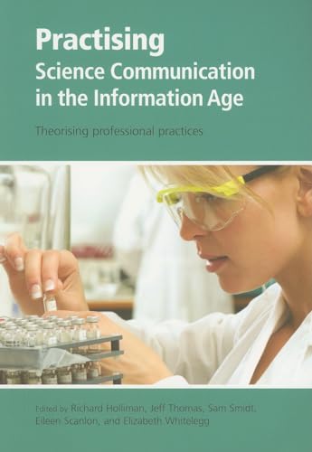 Beispielbild fr Practising Science Communication in the Information Age : Theorising Professional Practices zum Verkauf von Better World Books
