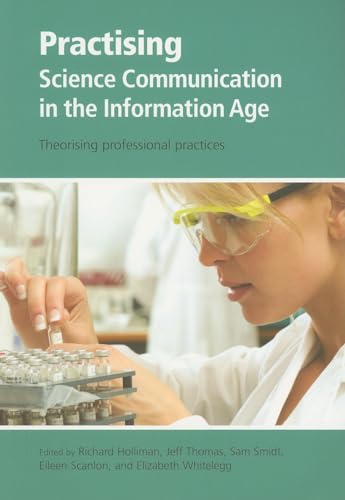 Imagen de archivo de Practising Science Communication in the Information Age : Theorising Professional Practices a la venta por Better World Books