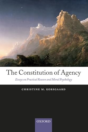 9780199552733: The Constitution of Agency: Essays on Practical Reason and Moral Psychology