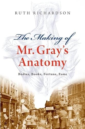 Beispielbild fr The Making of Mr Gray's Anatomy zum Verkauf von Blackwell's