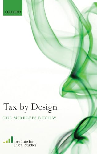 Imagen de archivo de Tax by Design: The Mirrlees Review a la venta por Reuseabook
