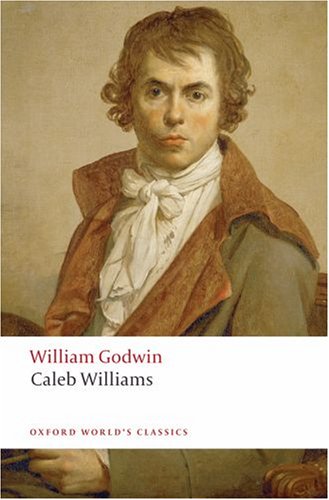 Caleb Williams (Oxford World's Classics) (9780199555352) by Godwin, William