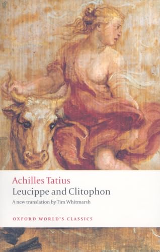 Stock image for Leucippe and Clitophon (Oxford World's Classics) for sale by WorldofBooks
