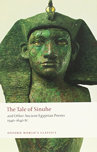 Imagen de archivo de The Tale of Sinuhe: and Other Ancient Egyptian Poems 1940-1640 B.C. (Oxford World's Classics) a la venta por Ergodebooks