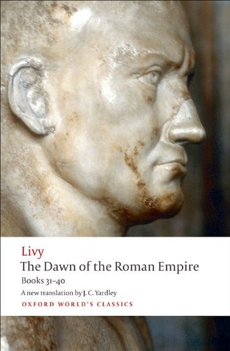 Beispielbild fr The Dawn of the Roman Empire, Books Thirty-One to Forty zum Verkauf von Blackwell's