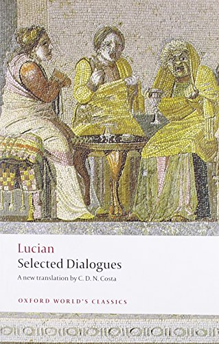 Beispielbild fr Lucian: Selected Dialogues (Oxford World's Classics) zum Verkauf von -OnTimeBooks-