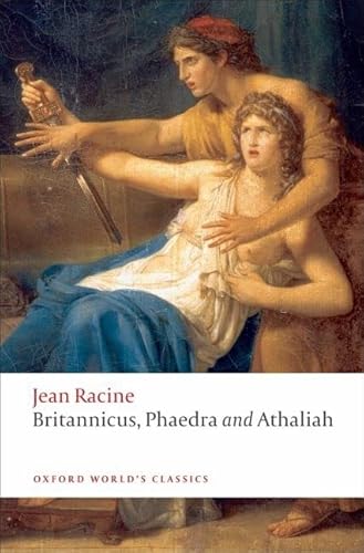 9780199555994: Britannicus, Phaedra, Athaliah (Oxford World's Classics)