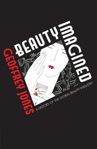 Beispielbild fr Beauty Imagined: A History of the Global Beauty Industry zum Verkauf von BooksRun