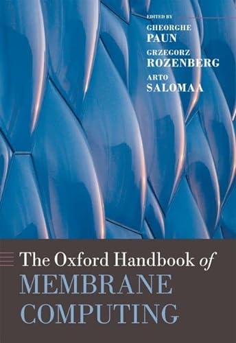 Beispielbild fr The Oxford Handbook of Membrane Computing (Oxford Handbooks) zum Verkauf von Powell's Bookstores Chicago, ABAA