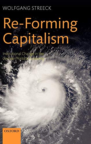 Beispielbild fr Re-Forming Capitalism: Institutional Change in the German Political Economy zum Verkauf von Wonder Book