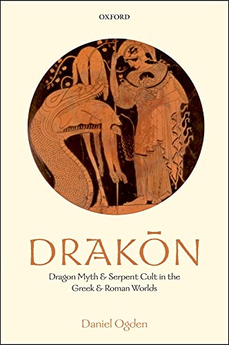 9780199557325: DRAKON C: Dragon Myth and Serpent Cult in the Greek and Roman Worlds
