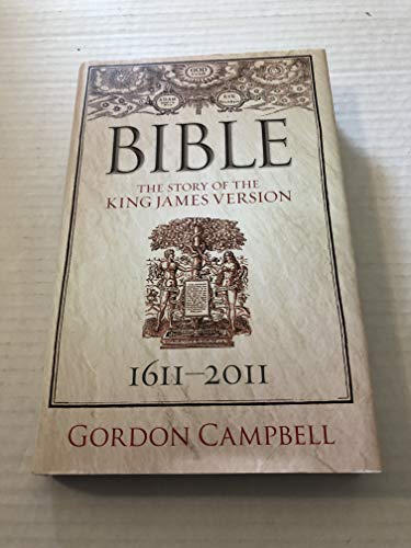 Beispielbild fr Bible: The Story of the King James Version 1611 ? 2011: The Story of King James Version 1611 - 2011 zum Verkauf von WorldofBooks
