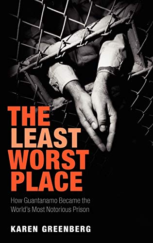 Beispielbild fr The Least Worst Place: How Guantanamo Became the World's Most Notorious Prison zum Verkauf von WorldofBooks