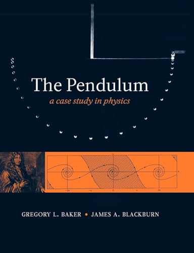 9780199557684: The Pendulum: A Case Study in Physics