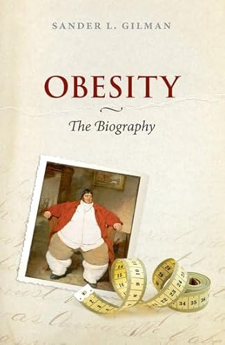 

Obesity: The Biography (Biographies of Disease)
