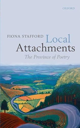 Local Attachments: The Province of Poetry (9780199558162) by Stafford, Fiona