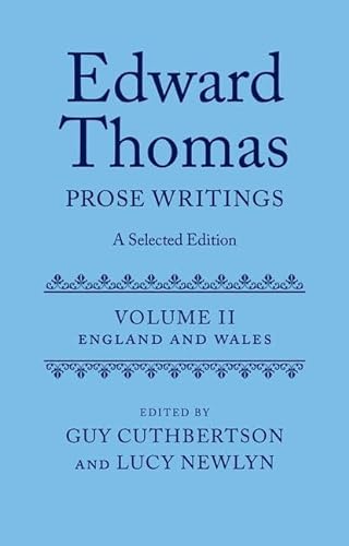 Beispielbild fr Edward Thomas: Prose Writings: A Selected Edition: Volume II: England and Wales (EDWARD THOMAS PROSE WRITING SELECTED EDITION) zum Verkauf von Twice Sold Tales