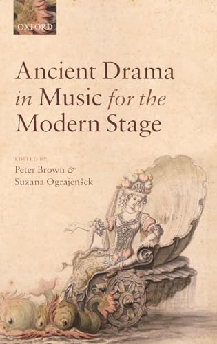 9780199558551: Ancient Drama in Music for the Modern Stage