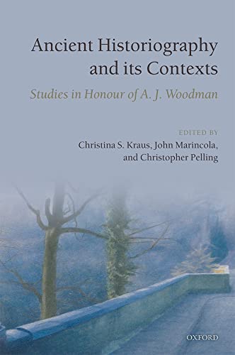 9780199558681: Ancient Historiography and Its Contexts: Studies in Honour of A. J. Woodman