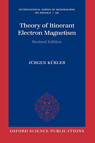 9780199559022: Theory of Itinerant Electron Magnetism (International Series of Monographs on Physics): 106