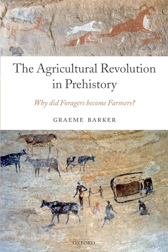 Beispielbild fr The Agricultural Revolution in Prehistory: Why did Foragers become Farmers? zum Verkauf von Monster Bookshop