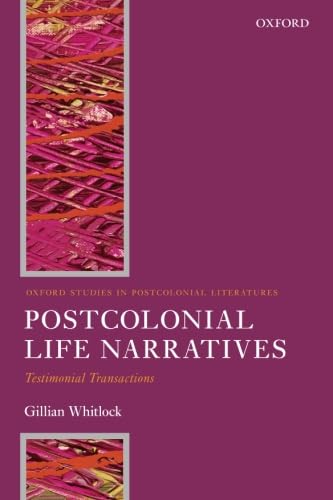Stock image for Postcolonial Life Narratives: Testimonial Transactions (Oxford Studies in Postcolonial Literatures) for sale by WeBuyBooks