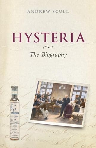 Imagen de archivo de Hysteria: The Biography (Biographies of Disease) a la venta por HPB-Diamond