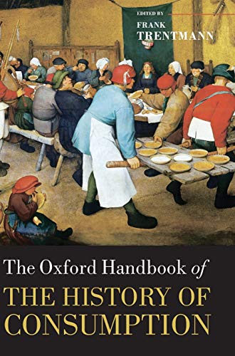 Stock image for The Oxford Handbook of the History of Consumption (Oxford Handbooks) for sale by Midtown Scholar Bookstore