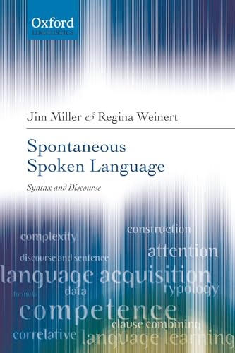 Imagen de archivo de Spontaneous Spoken Language: Syntax and Discourse (Oxford Linguistics) a la venta por Lucky's Textbooks