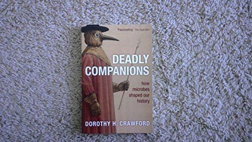 9780199561445: Deadly Companions: How microbes shaped our history