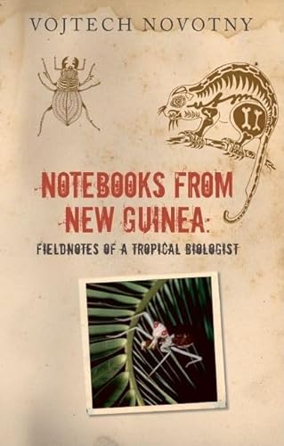 Beispielbild fr Notebooks from New Guinea : Field Notes of a Tropical Biologist zum Verkauf von Better World Books