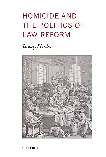 Imagen de archivo de Homicide and the Politics of Law Reform (Oxford Monographs on Criminal Law and Justice) a la venta por HPB-Red