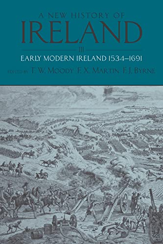 9780199562527: A New History of Ireland, Volume III: Early Modern Ireland 1534-1691