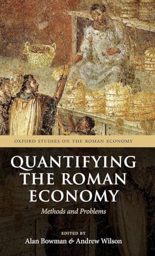 9780199562596: Quantifying the Roman Economy: Methods and Problems (Oxford Studies on the Roman Economy)