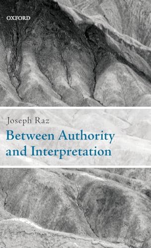 Between Authority and Interpretation: On the Theory of Law and Practical Reason (9780199562688) by Raz, Joseph
