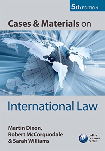 Cases and Materials on International Law (9780199562718) by Dixon, Martin; McCorquodale, Robert; Williams, Sarah