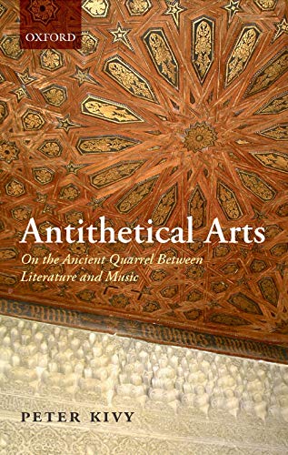 Beispielbild fr Antithetical Arts: On the Ancient Quarrel Between Literature and Music zum Verkauf von Powell's Bookstores Chicago, ABAA