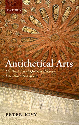 Stock image for Antithetical Arts: On the Ancient Quarrel Between Literature and Music for sale by SecondSale