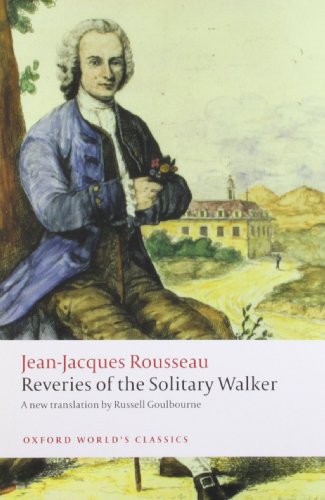Reveries of the Solitary Walker (Oxford World's Classics) (9780199563272) by Rousseau, Jean-Jacques; Goulbourne, Russell