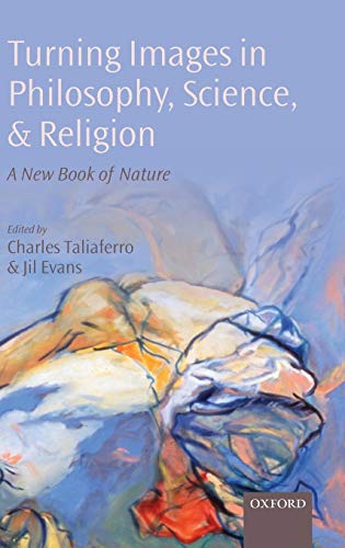 Stock image for Turning Images in Philosophy, Science, and Religion: A New Book of Nature for sale by Salsus Books (P.B.F.A.)