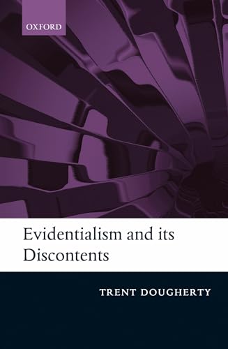 Evidentialism and its Discontents (9780199563500) by Dougherty, Trent