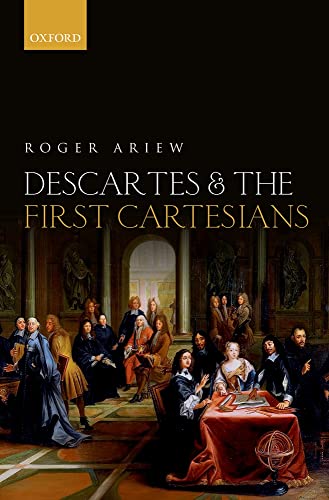 9780199563517: Descartes and the First Cartesians