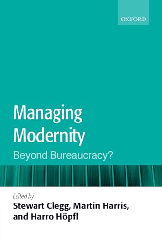 Imagen de archivo de Managing Modernity: Beyond Bureaucracy? a la venta por WorldofBooks
