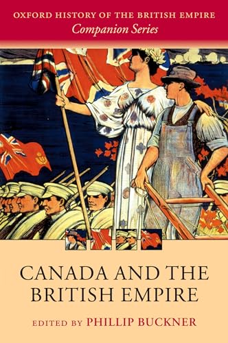 Stock image for Canada and the British Empire (Oxford History of the British Empire Companion Series) for sale by Magus Books Seattle