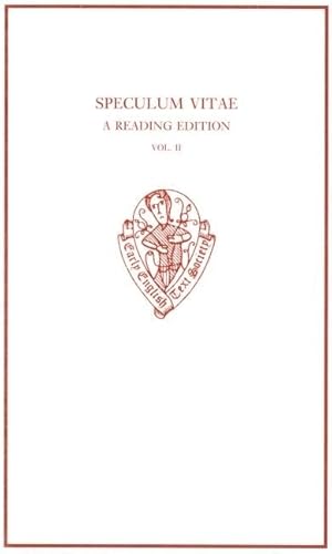Speculum Vitae: A Reading Edition. Volumes 1 and 2 (Early English Text Society Original Series)