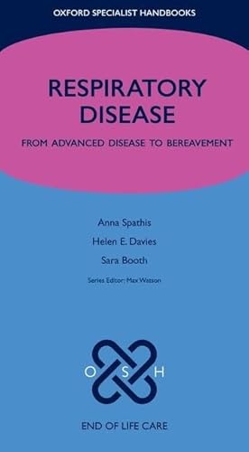 Beispielbild fr Respiratory Disease: From advanced disease to bereavement (Oxford Specialist Handbooks in End of Life Care) zum Verkauf von AwesomeBooks